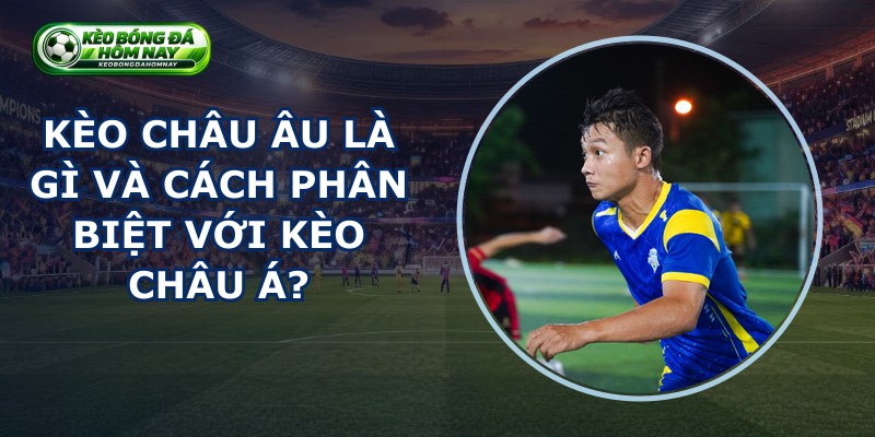Kèo Châu Âu